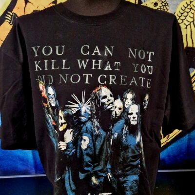 SLIPKNOT - YOU CAN NOT KILL WHAT YOU DID NOT CREATE T-SHIRT
